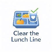 Clear the Lunch Line